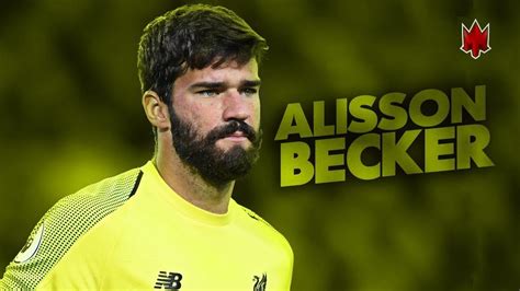 Alisson Becker Best Moments Passes & All Crazy Saves Show 2019 2020 So Far - YouTube