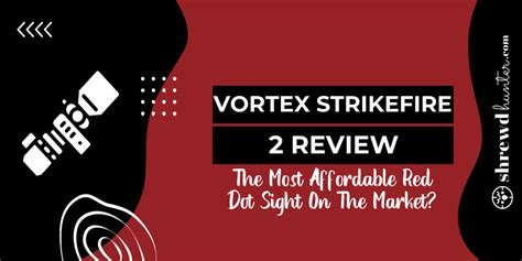 Vortex StrikeFire 2 Review: The Most Affordable Red Dot Sight on The ...