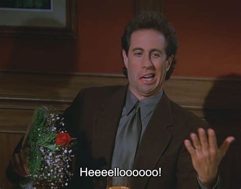 Heeeelloooooo! – Seinfeld Memes