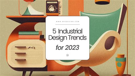 The Future Of Industrial Design: 5 Industrial Design Trends For 2023