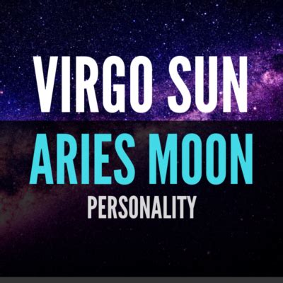 Virgo Sun Aries Moon Personality | astroligion.com