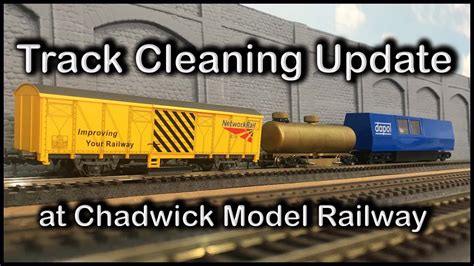 Track Cleaning Update at Chadwick Model Railway | 150. - YouTube