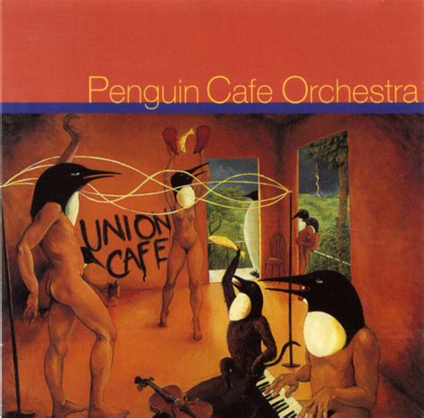 Penguin Cafe Orchestra - Union Cafe | Releases | Discogs