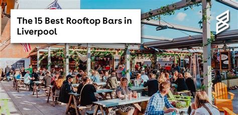 The 15 Best Rooftop Bars In Liverpool | Skiddle