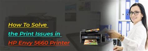 How To Solve the Print Issues in HP Envy 5660 Printer Article Realm.com ...