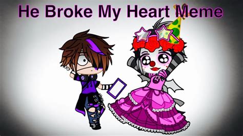 He Broke My Heart Meme / Micheal X Ennard / FNAF | He broke my heart ...