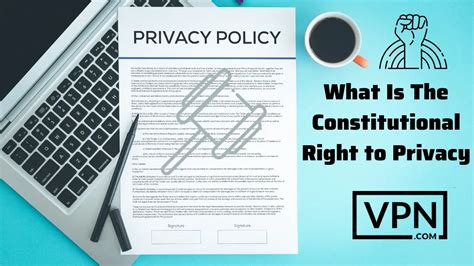 The Constitutional Right To Privacy: Complete Guide 2024