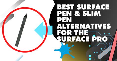 9 Best Surface Pen & Slim Pen Alternatives (Surface Pro Pens) 2024