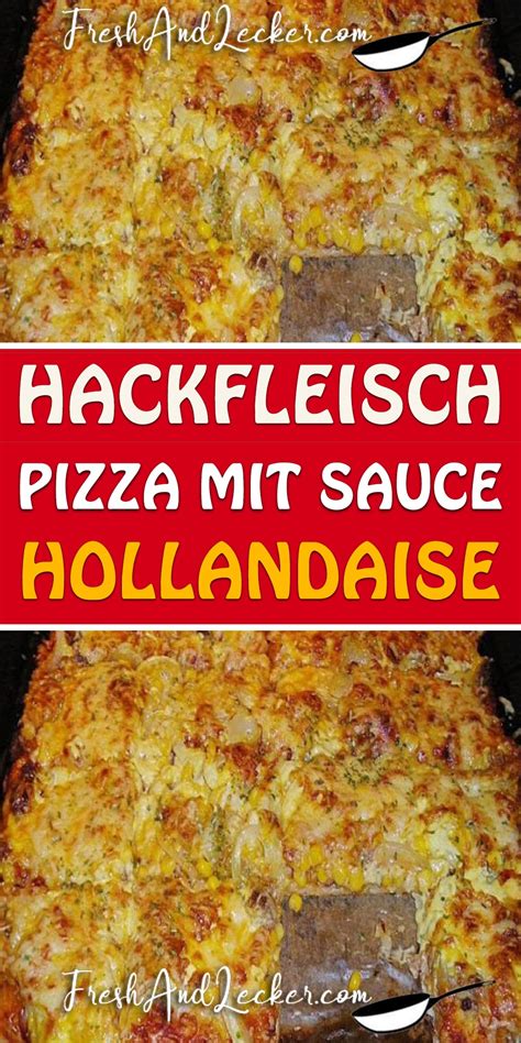 HACKFLEISCH PIZZA MIT SAUCE HOLLANDAISE - Fresh Lecker