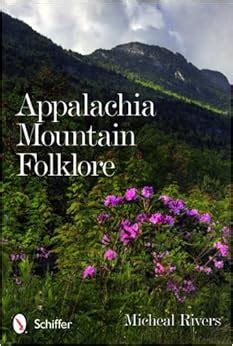 Appalachia Mountain Folklore: Micheal Rivers: 9780764340062: Amazon.com: Books