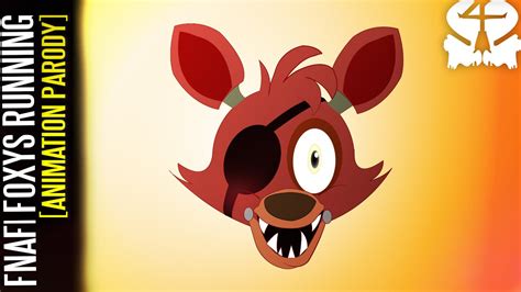 FNAF| Foxy's Running [Animation Parody] - YouTube