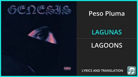 Peso Pluma - LAGUNAS Lyrics English Translation - ft Jasiel Nuñez - Spanish and English Dual ...