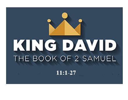 Bible Outlines - 2 Samuel 11:1-27 - David and Bathsheba – The Tragedy of Sexual Sin ...