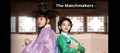 The Matchmakers: Viki Original Historical KDrama Series