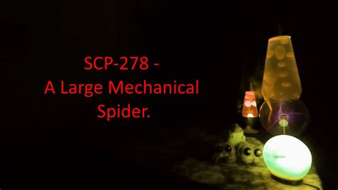 SCP-278 - A Large Mechanical Spider. - YouTube