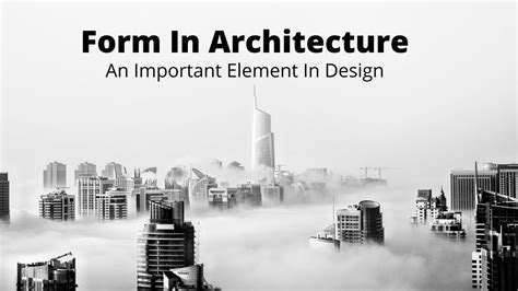 Form In Architecture - An Important Element Of Design