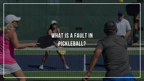 What is a Fault in Pickleball? | Pickleballin