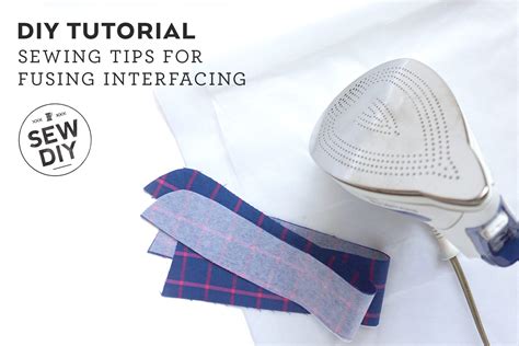 Sewing Tips for Fusing Iron-On Interfacing — Sew DIY