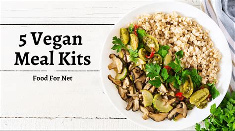 5 Vegan Meal Kits For Fresh, Daily Dining | Food For Net