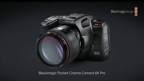 New Blackmagic Pocket Cinema Camera 6K Pro Thoughts