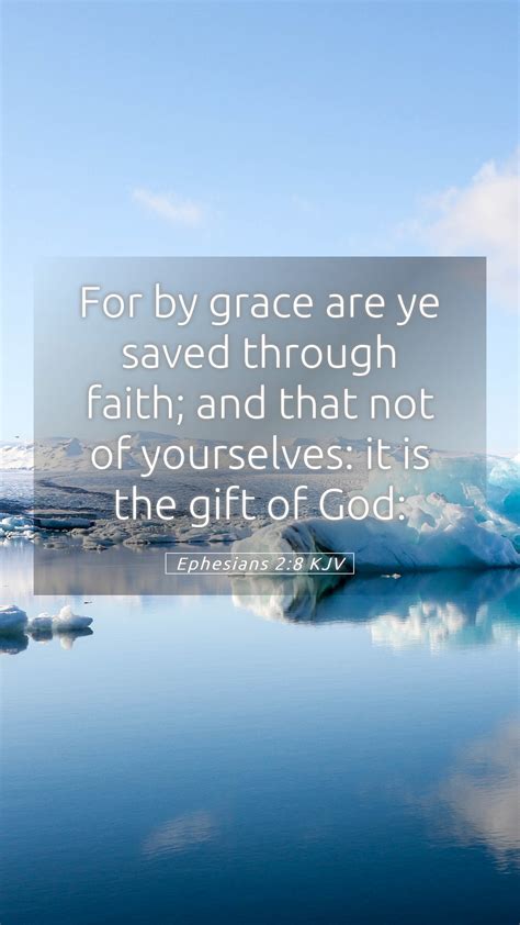 Ephesians 2:8 KJV Mobile Phone Wallpaper - For by grace are ye saved through faith; and that