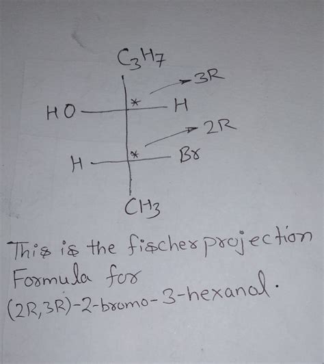 [Solved] Provide a Fisher structure for (2R,3R)-2-bromo-3-hexanol. | Course Hero