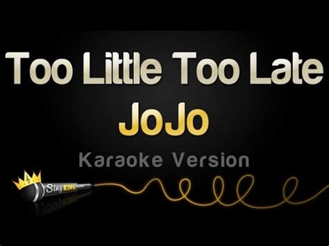 JoJo - Too Little, Too Late (Karaoke Version) - YouTube