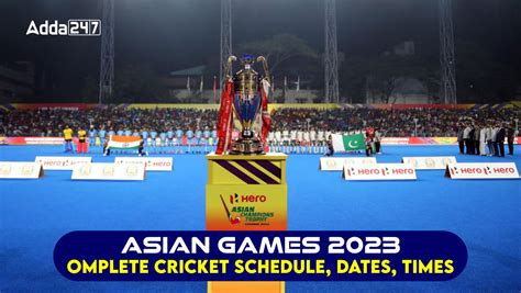 Asian Games 2023 Cricket Schedule, Dates, Times