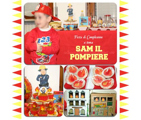 Compleanno bambini: festa a tema Sam il pompiere! | Sulla scrivania di ...