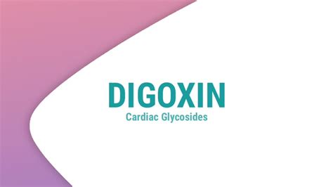 Digoxin | Cardiac Glycosides | Drug of the Day - YouTube