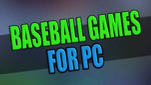 The best baseball games for pc - ComputerSluggish