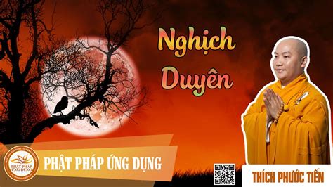 Nghịch duyên - Thầy Thích Phước Tiến | Lời Phật Dạy