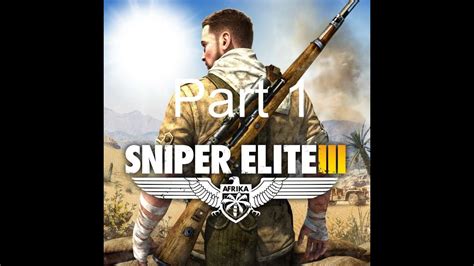 Sniper Elite 3 Gameplay Walkthrough Part 1 - YouTube