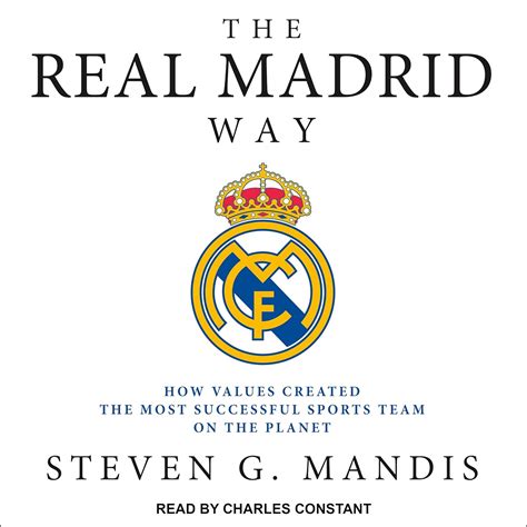 Amazon.com: The Real Madrid Way: How Values Created the Most Successful Sports Team on the ...