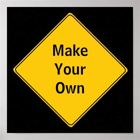 Road Sign- Make Your Own Poster | Zazzle.com