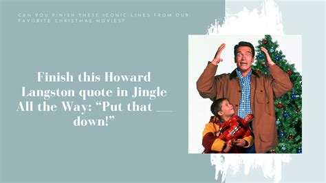 Can You Finish These Iconic Quotes From Our Favorite Christmas Movies?