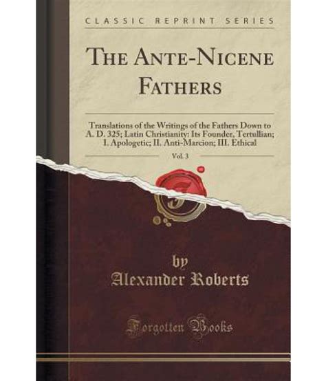 The Ante-Nicene Fathers, Vol. 3: Buy The Ante-Nicene Fathers, Vol. 3 ...