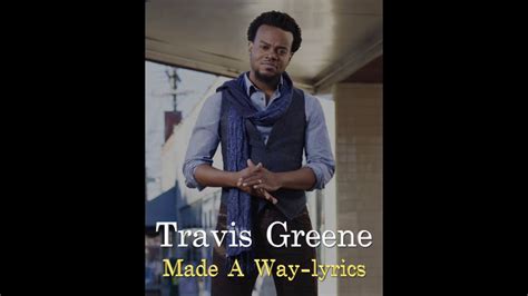 TRAVIS GREENE Made A Way lyrics - YouTube