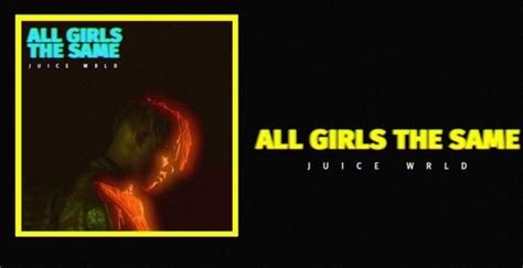 “All Girls Are the Same” by Juice WRLD - Song Meanings and Facts