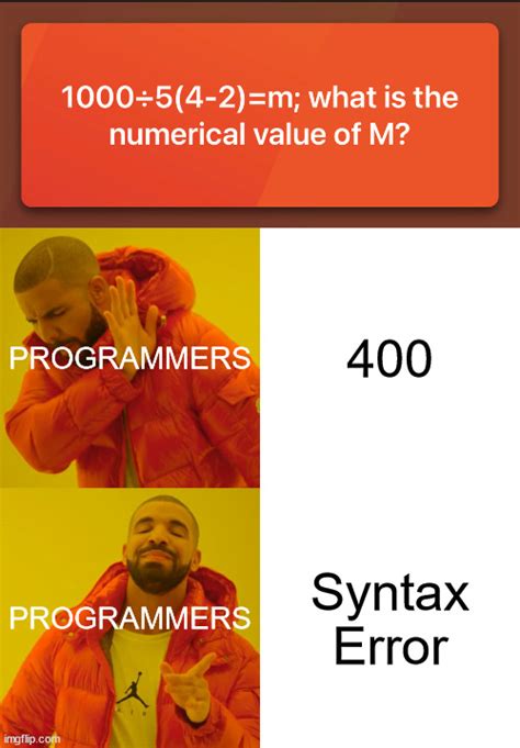 They Don’t Know About The Syntax Error – ProgrammerHumor.io