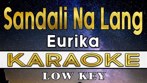 Sandali Na Lang - Eurika (KARAOKE) Low Key - YouTube