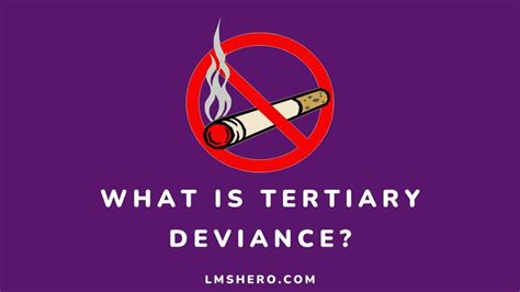 Tertiary Deviance: Meaning And Examples - LMS Hero