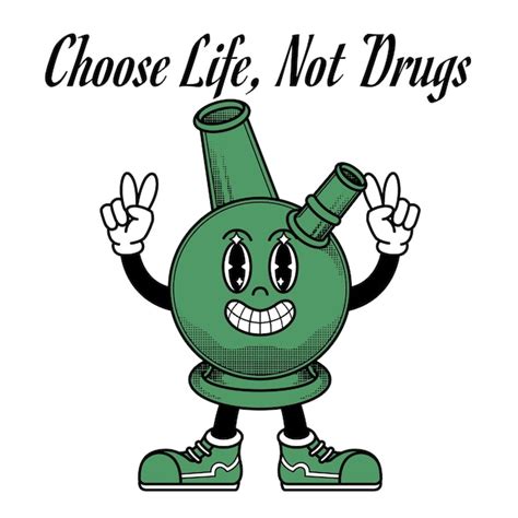 Premium Vector | Bong Character Design With Slogan Choose Life Not Drugs