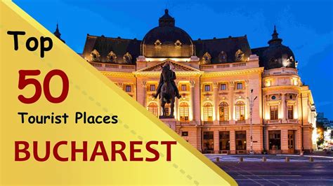 "BUCHAREST" Top 50 Tourist Places | Bucharest Tourism | ROMANIA - YouTube