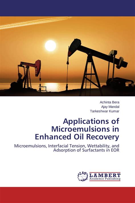 Applications of Microemulsions in Enhanced Oil Recovery / 978-3-659 ...