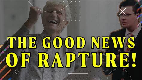 The Good News of the Rapture!! - YouTube