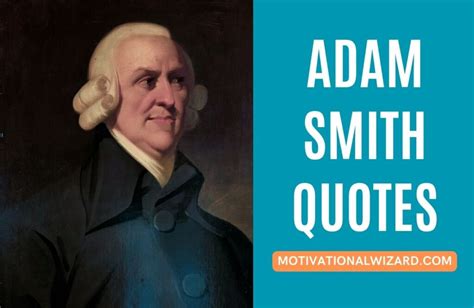 Adam Smith Quotes On Education, Economics And Governance