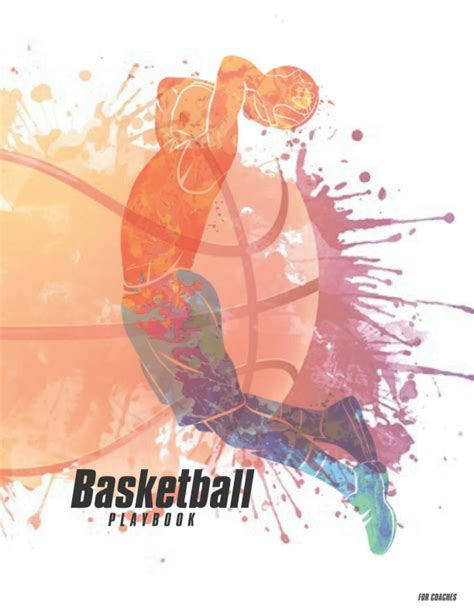 Basketball Playbook for Coaches: Journal Plays Designs, Drills ...