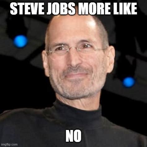 Steve Jobs : Weird