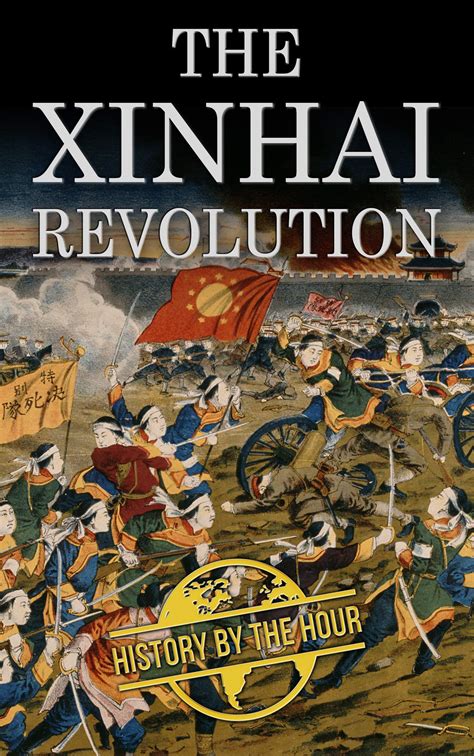 The Xinhai Revolution: The Chinese Revolution that Brought Down the ...